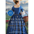 A Founding Mother: A Novel of Abigail Adams