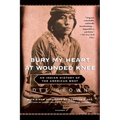 Bury My Heart at Wounded Knee: An Indian History of the American West