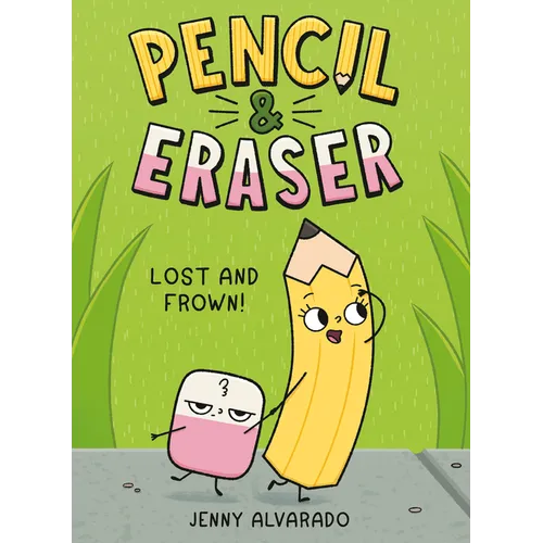 Pencil & Eraser: Lost and Frown!: An Early Reader Graphic Novel