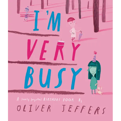 I'm Very Busy: A (Nearly Forgotten) Birthday Book