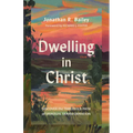 Dwelling in Christ: Discover the Threefold Path of Spiritual Transformation
