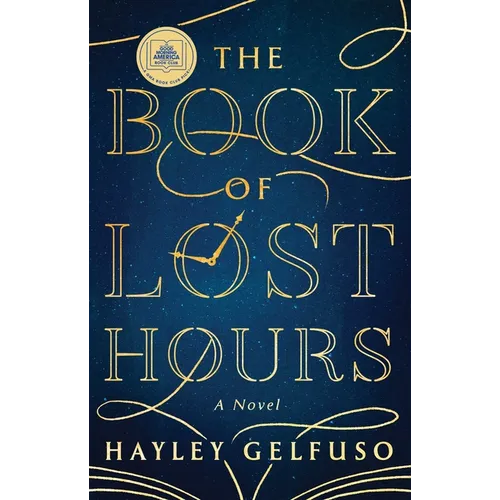 The Book of Lost Hours: A GMA Book Club Pick (a Novel)