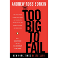 Too Big to Fail: The Inside Story of How Wall Street and Washington Fought to Save the Financial System--and Themselves