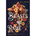 The Beasts We Raise