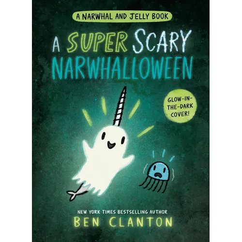 A Super Scary Narwhalloween (a Narwhal and Jelly Book #8)