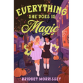 Everything She Does Is Magic