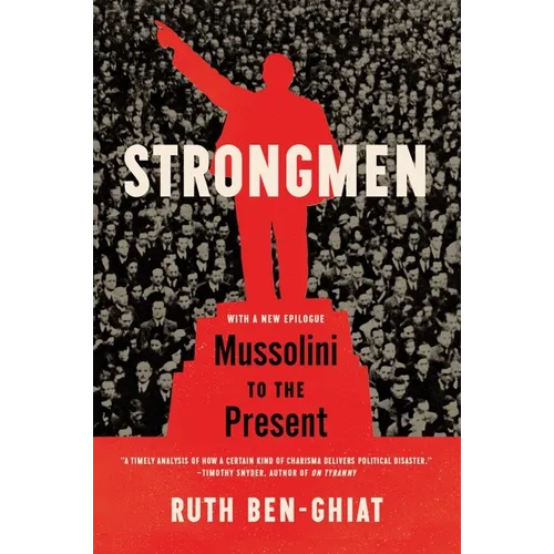Strongmen: Mussolini to the Present
