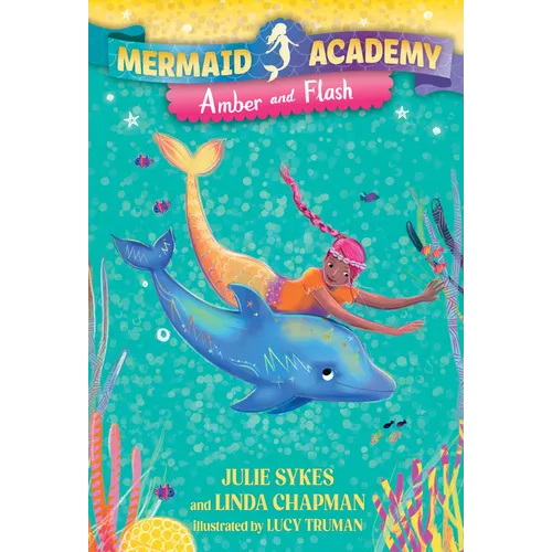 Mermaid Academy #4: Amber and Flash
