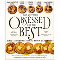Obsessed with the Best: 100+ Methodically Perfected Recipes Based on 20+ Head-To-Head Tests