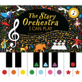 The Story Orchestra: I Can Play: Learn 8 Easy Pieces of Classical Music!