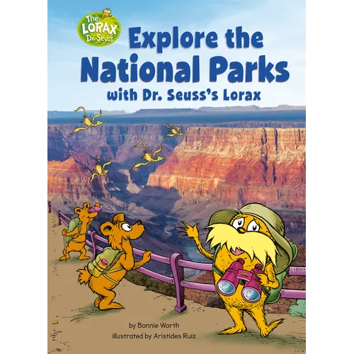 Explore the National Parks with Dr. Seuss's Lorax: A Dr. Seuss's the Lorax Nonfiction
