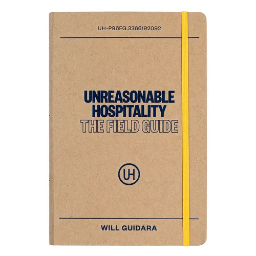 Unreasonable Hospitality: The Field Guide