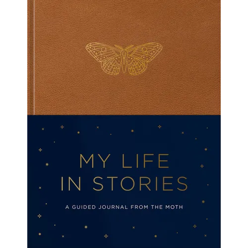 My Life in Stories: A Guided Journal from the Moth
