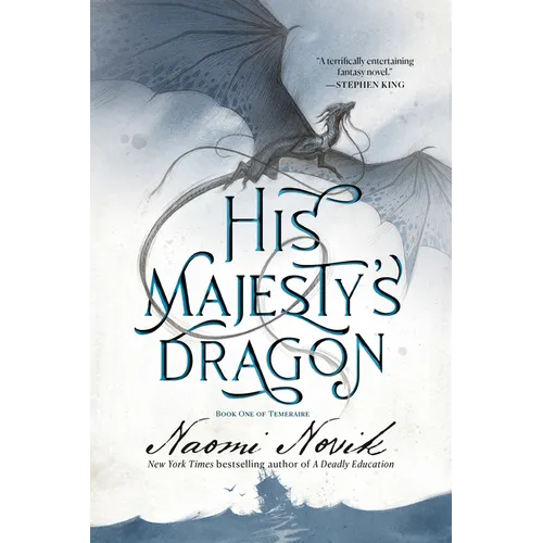 His Majesty's Dragon: Book One of Temeraire