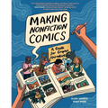 Making Nonfiction Comics: A Guide for Graphic Narrative