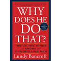 Why Does He Do That?: Inside the Minds of Angry and Controlling Men