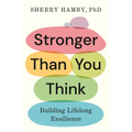 Stronger Than You Think: Building Lifelong Resilience