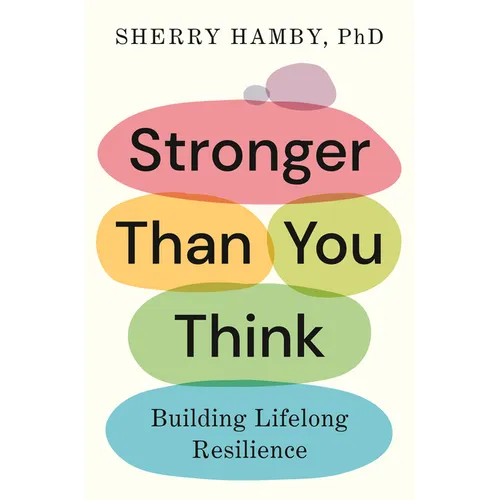Stronger Than You Think: Building Lifelong Resilience