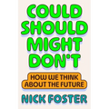 Could Should Might Don't: How We Think about the Future