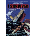 I Survived the Sinking of the Titanic, 1912 (I Survived Graphic Novel #1)