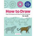 How to Draw: Easy Techniques and Step-By-Step Drawings for Kids