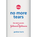 No More Tears: The Dark Secrets of Johnson & Johnson