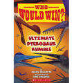 Who Would Win?: Ultimate Pterosaur Rumble: Volume 30