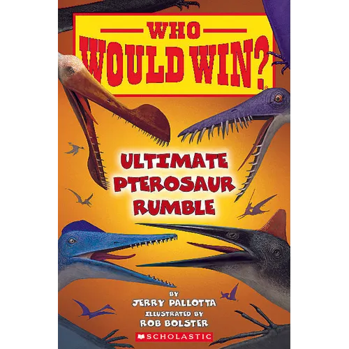 Who Would Win?: Ultimate Pterosaur Rumble: Volume 30