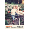 Say Nephew: On Boyhood, Unclehood, and Queer Mentorship