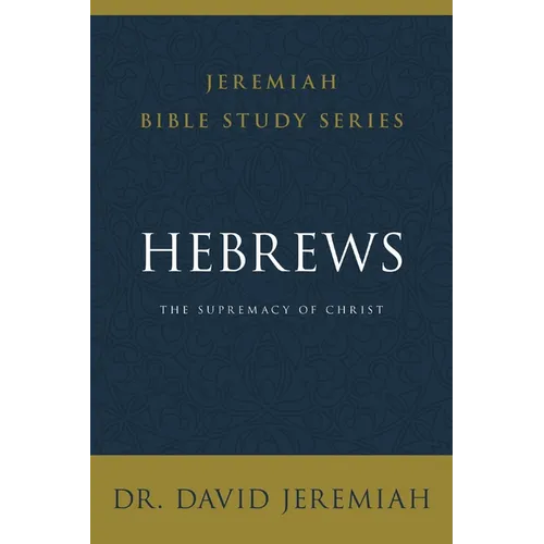 Hebrews: The Supremacy of Christ