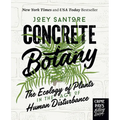 Concrete Botany: The Ecology of Plants in the Age of Human Disturbance