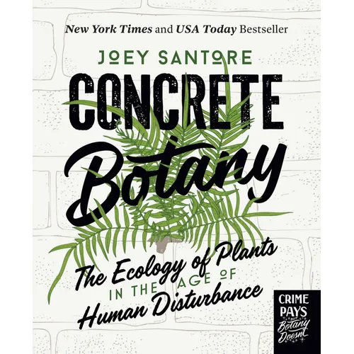 Concrete Botany: The Ecology of Plants in the Age of Human Disturbance