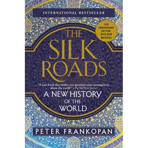 The Silk Roads: A New History of the World