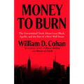 Money to Burn: The Unvarnished Truth about Leon Black, Apollo, and the Rise of a New Wall Street