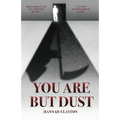 You are but Dust