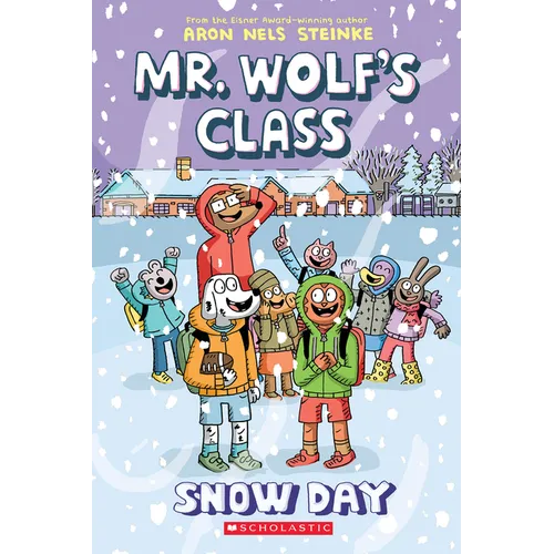 Snow Day: A Graphic Novel (Mr. Wolf's Class #5)