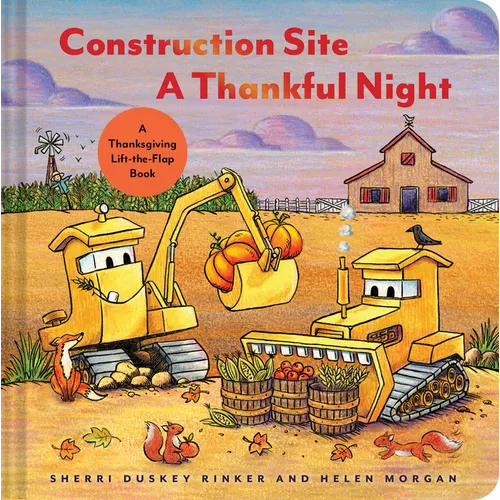 Construction Site a Thankful Night: A Thanksgiving Lift-The-Flap Book