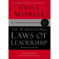 The 21 Irrefutable Laws of Leadership: Follow Them and People Will Follow You