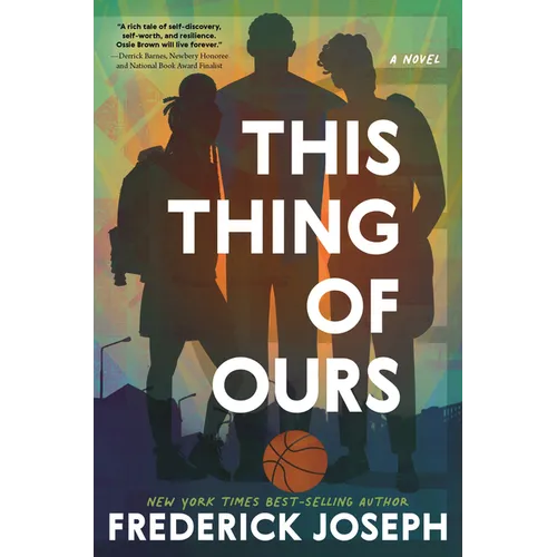 This Thing of Ours: (A Coming-Of-Age Young Adult Novel That Confronts Racism, Classism, Homophobia, and Book Banning)