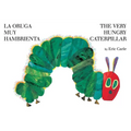 The Very Hungry Caterpillar/La Oruga Muy Hambrienta: Bilingual Board Book
