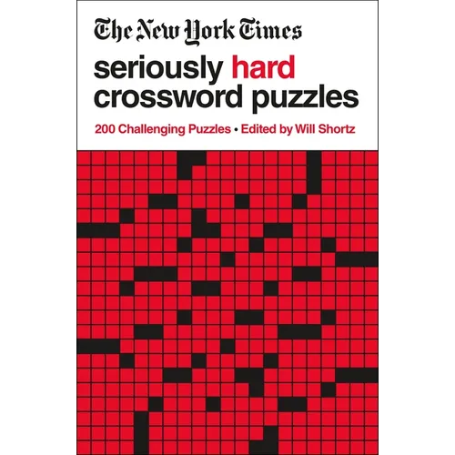 The New York Times Seriously Hard Crossword Puzzles: 200 Challenging Puzzles