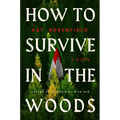 How to Survive in the Woods