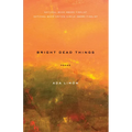 Bright Dead Things: Poems