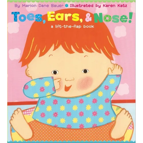 Toes, Ears, & Nose!: A Lift-The-Flap Book