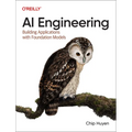AI Engineering: Building Applications with Foundation Models