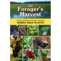 The Forager's Harvest: A Guide to Identifying, Harvesting, and Preparing Edible Wild Plants