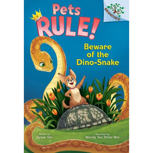 Beware of the Dino-Snake: A Branches Book (Pets Rule! #8): Volume 8