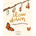 Slow Down: 50 Mindful Moments in Nature
