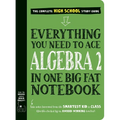 Everything You Need to Ace Algebra 2 in One Big Fat Notebook
