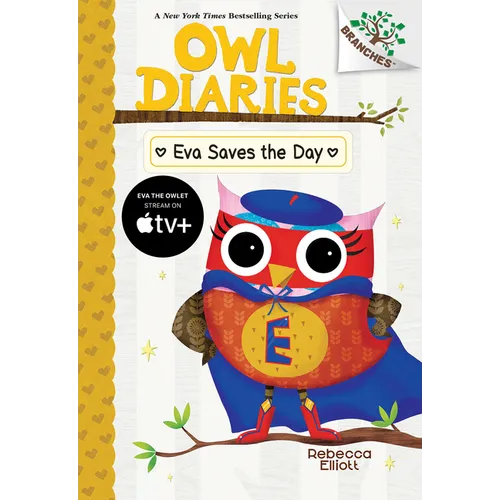 Eva Saves the Day: A Branches Book (Owl Diaries #22): Volume 22